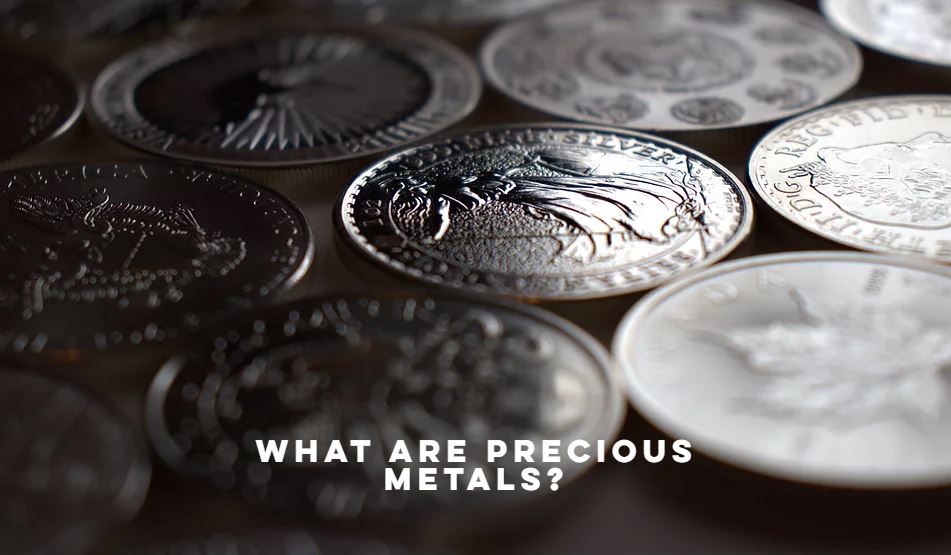 What are Precious Metals?