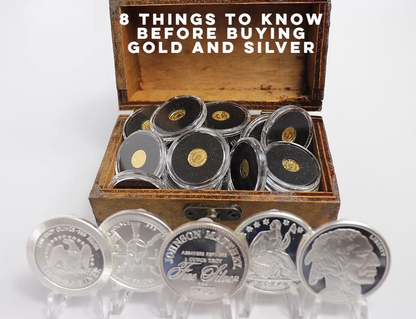8 things to know before buying Gold and Silver