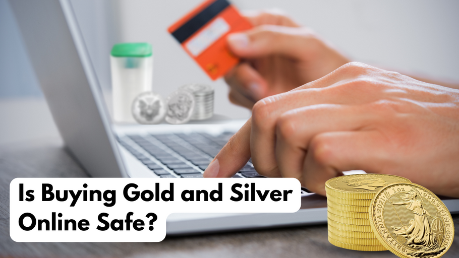 Is Buying Gold and Silver Online Safe?