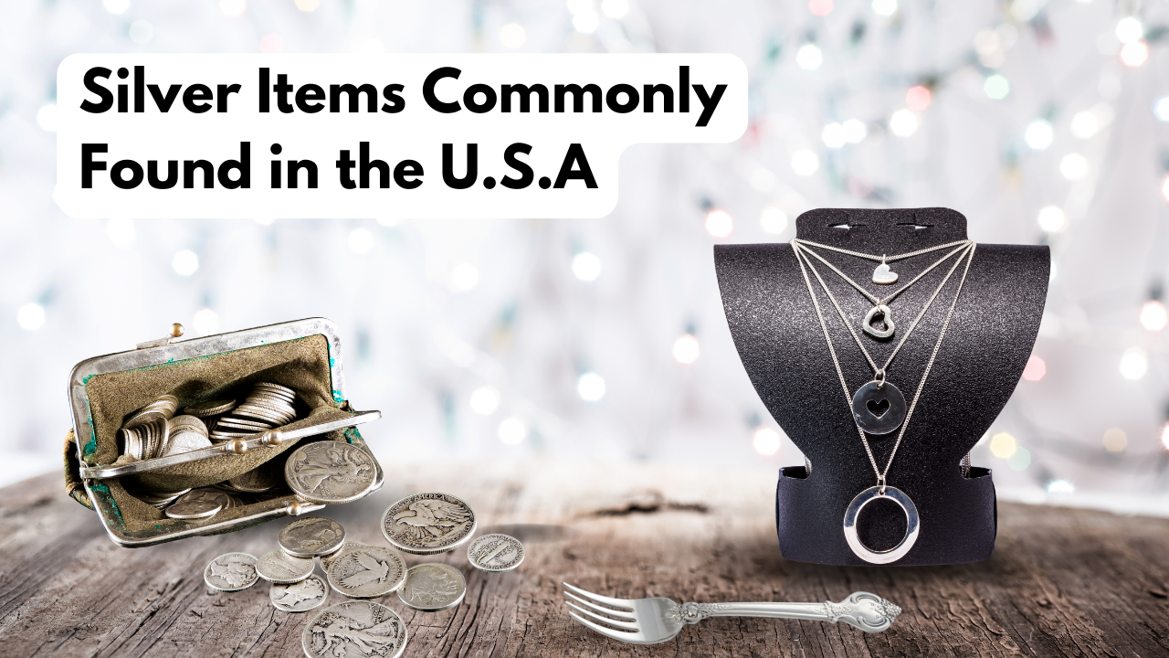 Silver items commonly found in the U.S.A