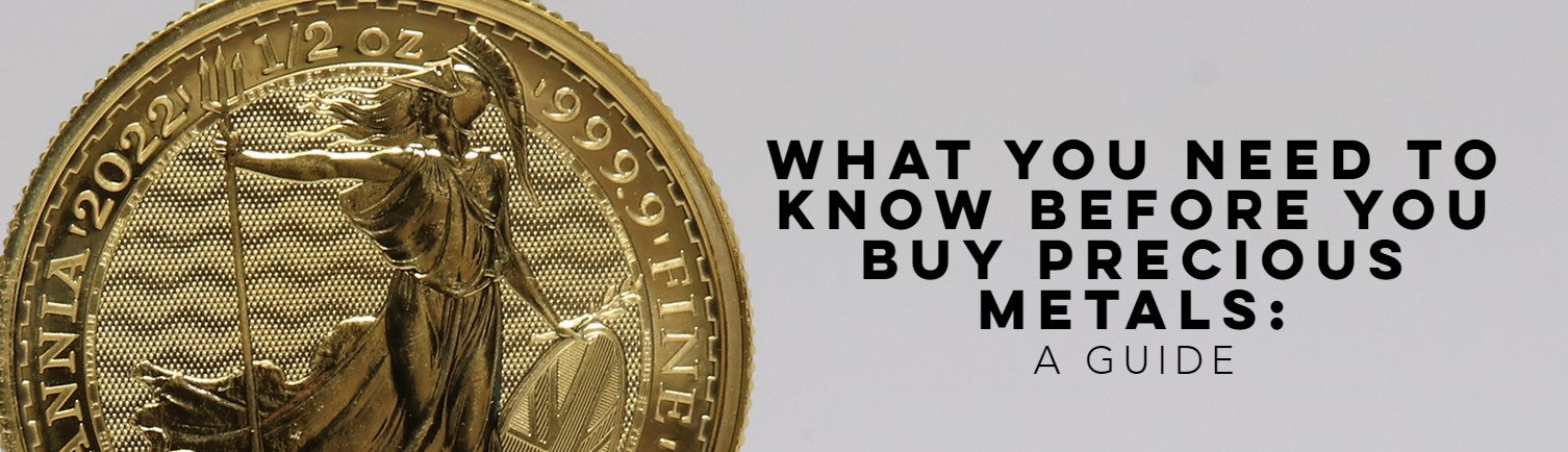 What you need to know before you buy Precious Metals